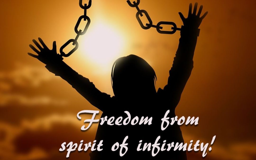 Freedom from Spirit of Infirmity | Dominion Bible Ministries